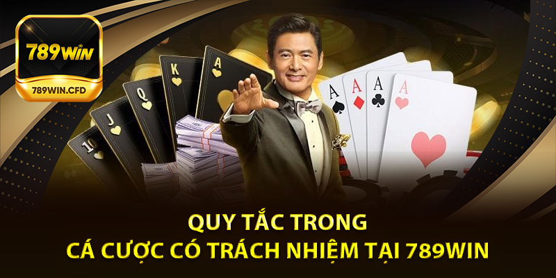 Cá Cược Có Trách Nhiệm Tại 789Win  -  Những Quy Tắc Quan Trọng Cần Nắm Rõ