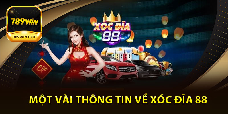 Một vài thông tin về Xóc Đĩa 88