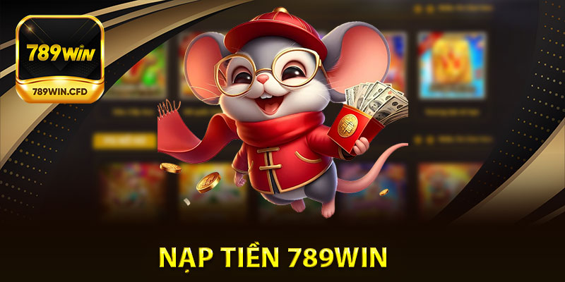 Nạp Tiền 789win