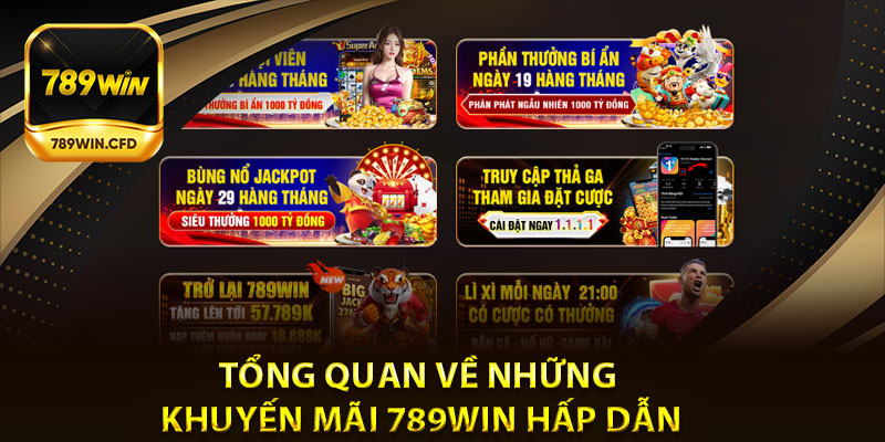 Tổng quan về những khuyến mãi 789Win hấp dẫn